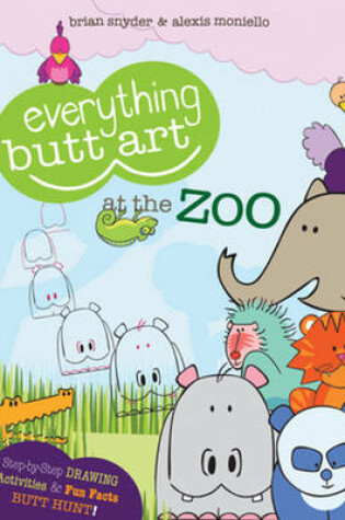 Cover of Everything Butt Art at the Zoo