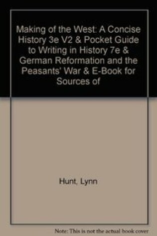 Cover of Making of the West: A Concise History 3e V2 & Pocket Guide to Writing in History 7e & German Reformation and the Peasants' War & E-Book for Sources of the Making of the West