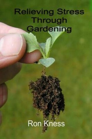 Cover of Relieving Stress Through Gardening