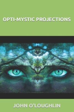 Cover of Opti-mystic Projections