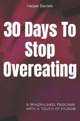 Cover of 30 Days to Stop Overeating
