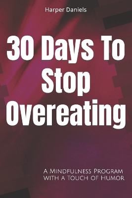 Book cover for 30 Days to Stop Overeating