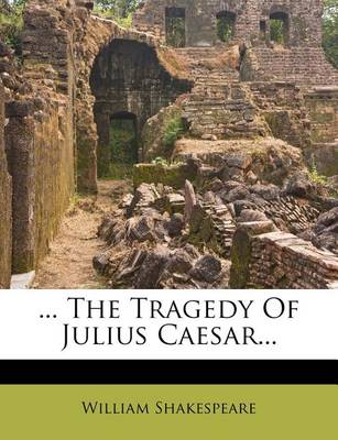 Book cover for ... the Tragedy of Julius Caesar...