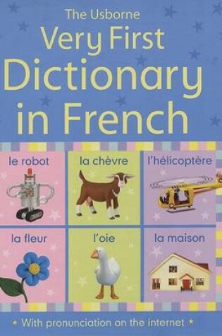 Cover of The Usborne Very First Dictionary in French