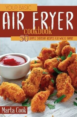 Cover of Your Basic Air Fryer Cookbook
