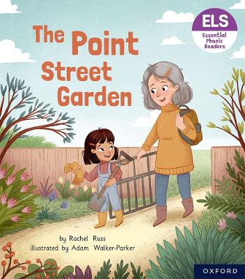 Book cover for Essential Letters and Sounds: Essential Phonic Readers: Oxford Reading Level 4: The Point Street Garden