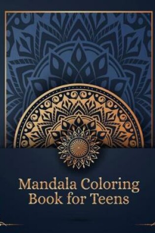 Cover of Mandala Coloring Book for Teens