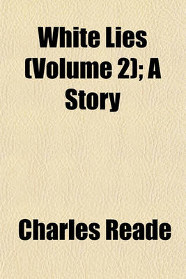 Book cover for White Lies (Volume 2); A Story