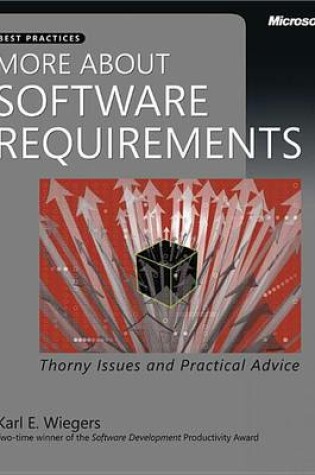 Cover of More about Software Requirements: Thorny Issues and Practical Advice