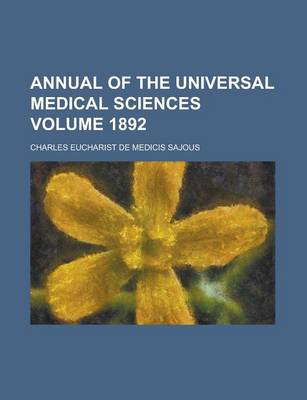 Book cover for Annual of the Universal Medical Sciences Volume 1892