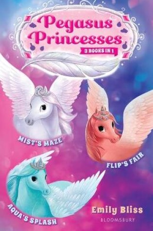 Cover of Pegasus Princesses Bind-up Books 1-3