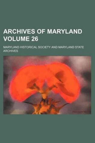 Cover of Archives of Maryland Volume 26