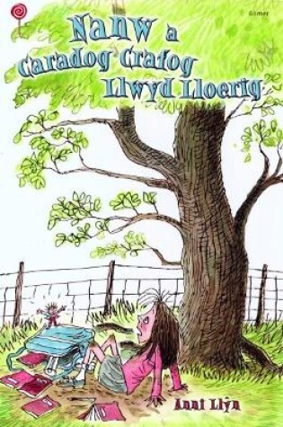 Cover of Cyfres Lolipop: Nanw a Caradog Crafog Llwyd Lloerig