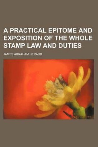 Cover of A Practical Epitome and Exposition of the Whole Stamp Law and Duties