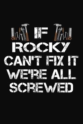 Book cover for If Rocky Can't Fix It We're All Screwed