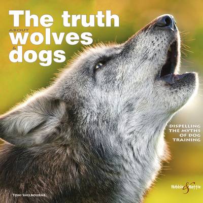 Book cover for Truth Abouve Wolves and Dogs, the