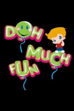 Cover of Doh Much Fun