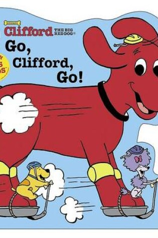 Cover of Clifford: Go, Clifford, Go (with Wheels)