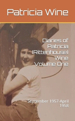 Cover of Diaries of Patricia (Rittenhouse) Wine Volume One