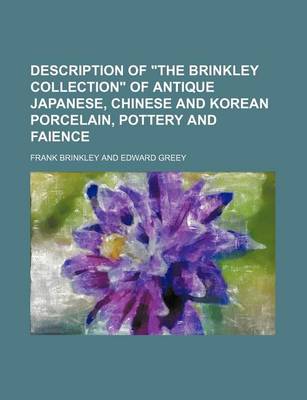 Book cover for Description of "The Brinkley Collection" of Antique Japanese, Chinese and Korean Porcelain, Pottery and Faience