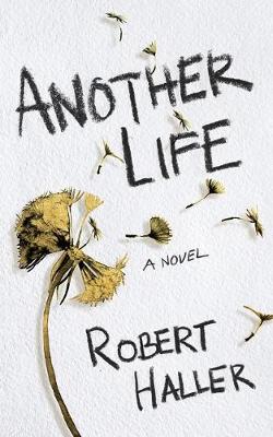 Another Life by Robert Haller