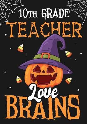 Book cover for 10th Grade Teacher Love Brains