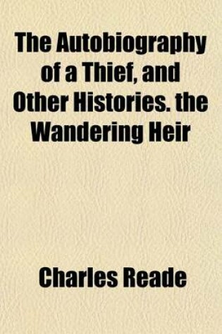 Cover of The Autobiography of a Thief, and Other Histories. the Wandering Heir