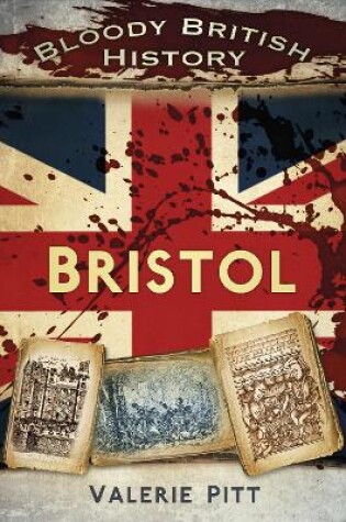 Cover of Bloody British History: Bristol