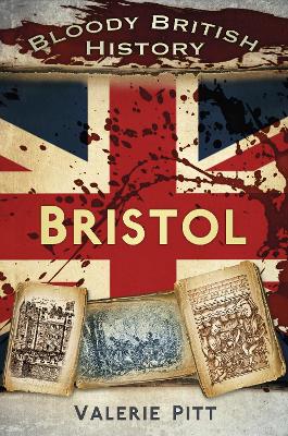 Book cover for Bloody British History: Bristol