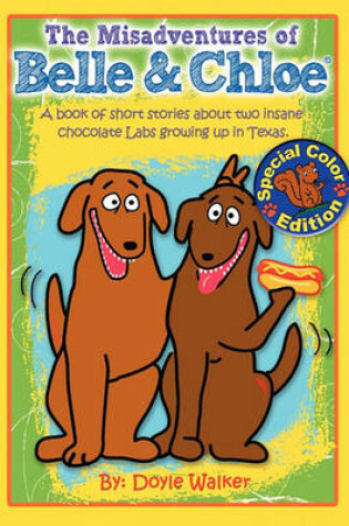 Cover of The Misadventures of Belle & Chloe - The All-Color Edition