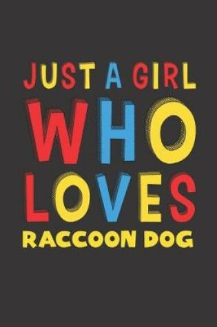 Cover of Just A Girl Who Loves Raccoon Dog