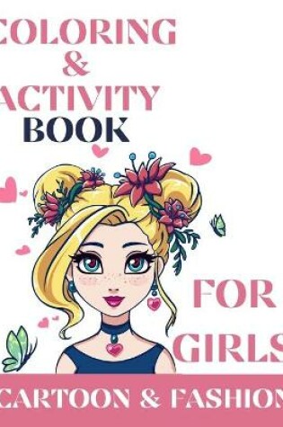 Cover of Coloring & activity book for girls, Cartoon and Fashion