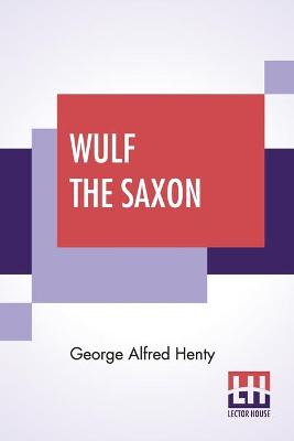 Book cover for Wulf The Saxon