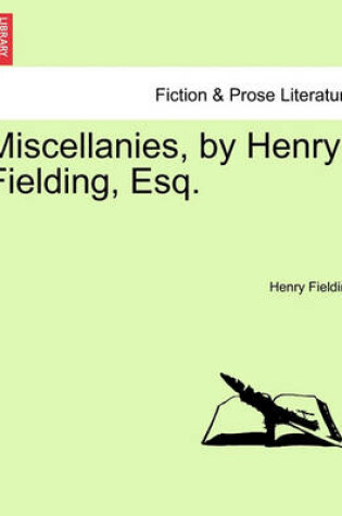 Cover of Miscellanies, by Henry Fielding, Esq.