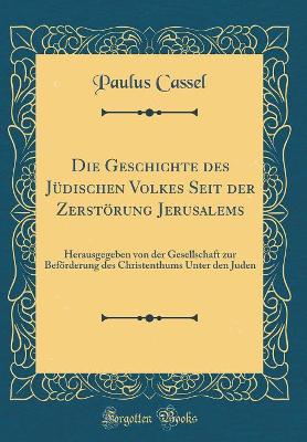 Book cover for Die Geschichte Des Judischen Volkes Seit Der Zerstoerung Jerusalems