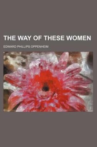 Cover of The Way of These Women