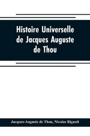 Cover of Histoire universelle, de Jacques Auguste de Thou