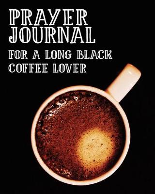 Book cover for Prayer Journal for a Long Black Coffee Lover