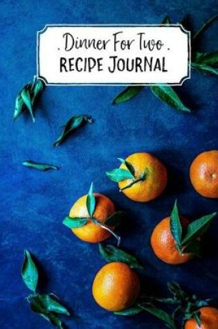 Cover of Dinner for Two Recipe Journal