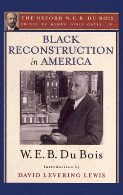 Book cover for Black Reconstruction in America (The Oxford W. E. B. Du Bois)