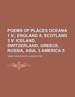 Book cover for Poems of Places Oceana 1 V. (Volume 14); England 4 Scotland 3 V Iceland, Switzerland, Greece, Russia, Asia, 3 America 5