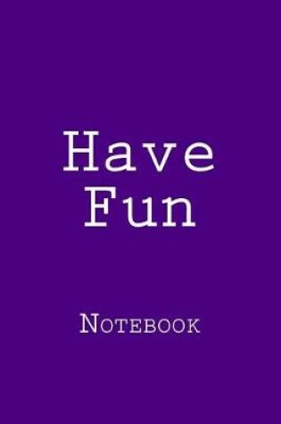 Cover of Have Fun