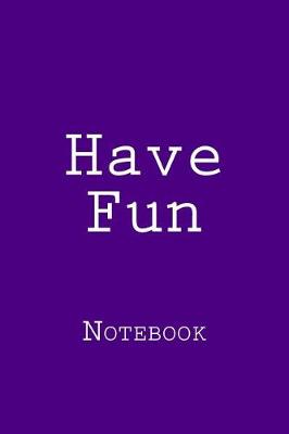 Book cover for Have Fun