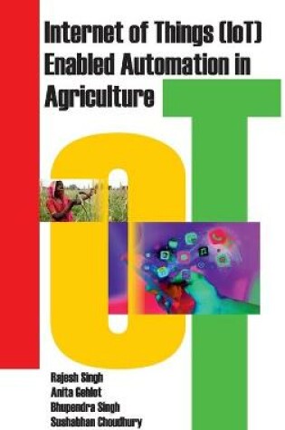 Cover of Internet of Things (IOT) Enabled Automation in Agriculture