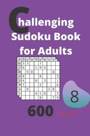 Cover of Challenging Sudoku Book for Adults Volume 8