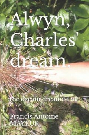 Cover of Alwyn, Charles' dream.