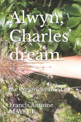 Book cover for Alwyn, Charles' dream.