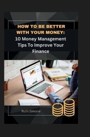 Cover of How to Be Better with Your Money