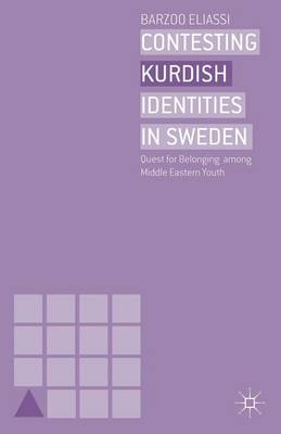 Book cover for Contesting Kurdish Identities in Sweden: Quest for Belonging Among Middle Eastern Youth