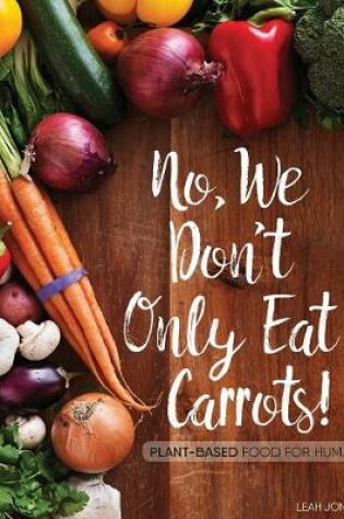Cover of No, We Don't Only Eat Carrots!